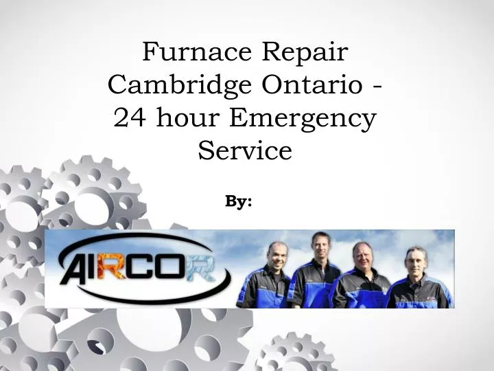 furnace repair cambridge ontario 24 hour emergency service