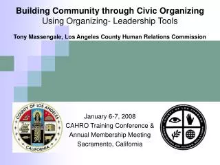 January 6-7, 2008 CAHRO Training Conference &amp; Annual Membership Meeting Sacramento, California