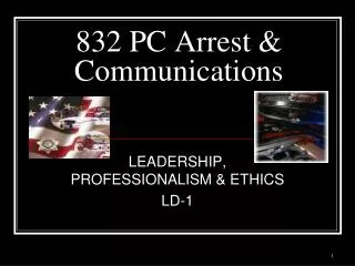 832 PC Arrest &amp; Communications