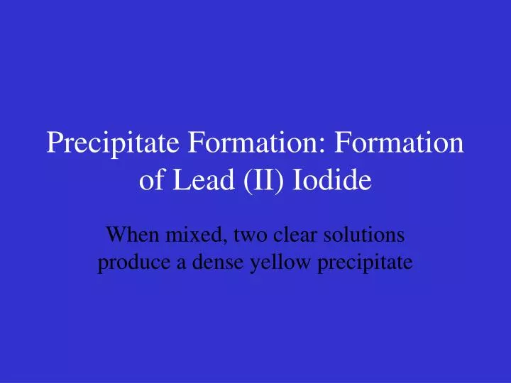precipitate formation formation of lead ii iodide