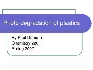 Photo degradation of plastics