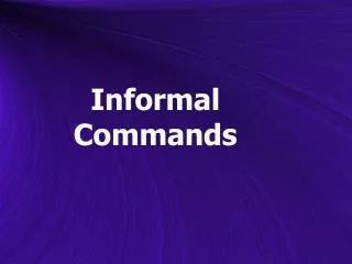 Informal Commands