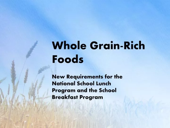 whole grain rich foods