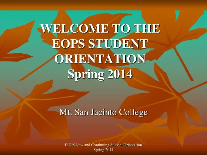 welcome to the eops student orientation spring 2014