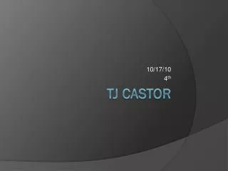 Tj Castor