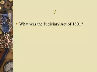 What was the Judiciary Act of 1801?