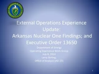 External Operations Experience Update: Arkansas Nuclear One Findings; and Executive Order 13650