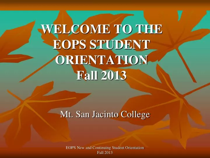 welcome to the eops student orientation fall 2013