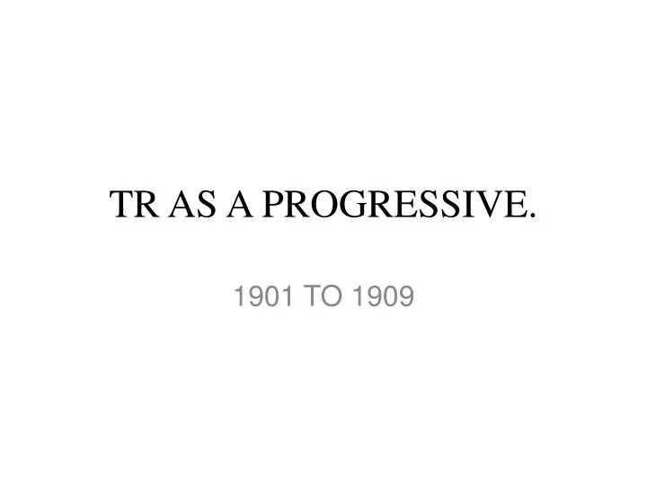 tr as a progressive
