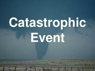 Catastrophic Event