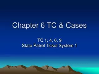 Chapter 6 TC &amp; Cases