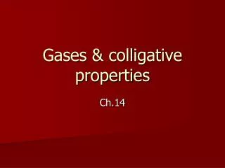 Gases &amp; colligative properties
