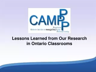 Lessons Learned from Our Research in Ontario Classrooms