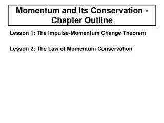 Momentum and Its Conservation - Chapter Outline