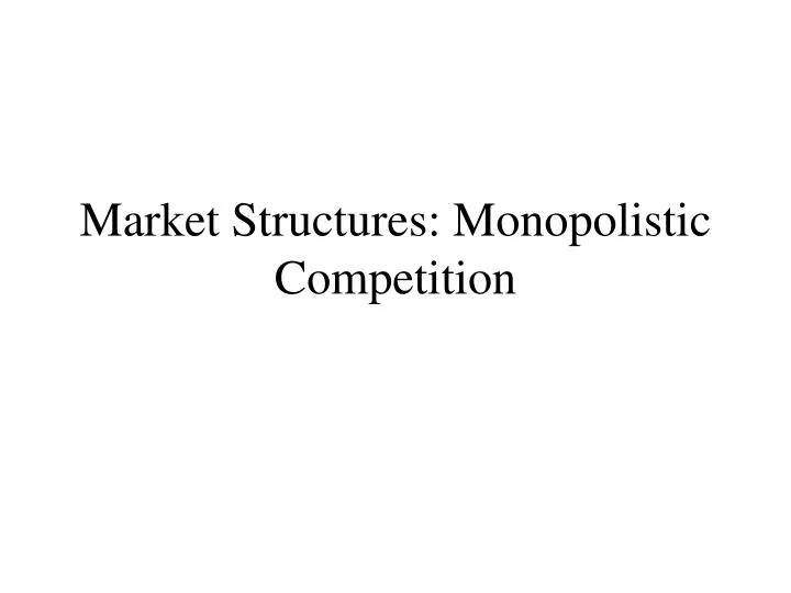 market structures monopolistic competition