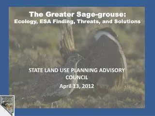 The Greater Sage-grouse: Ecology, ESA Finding, Threats, and Solutions
