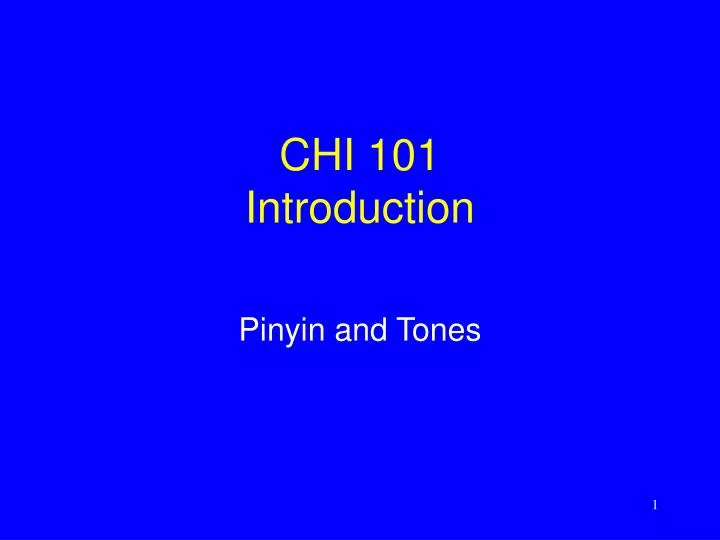 chi 101 introduction