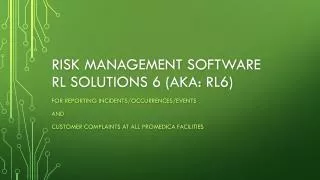 Risk management software rl Solutions 6 (aka: rl6)