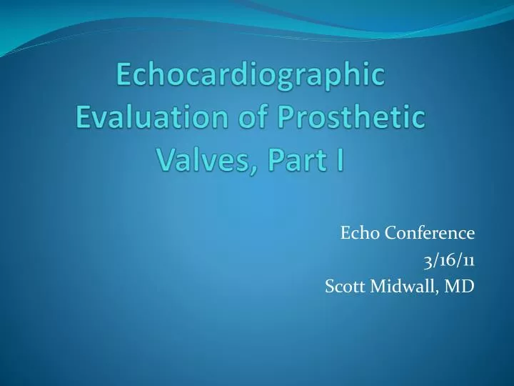 echocardiographic evaluation of prosthetic valves part i