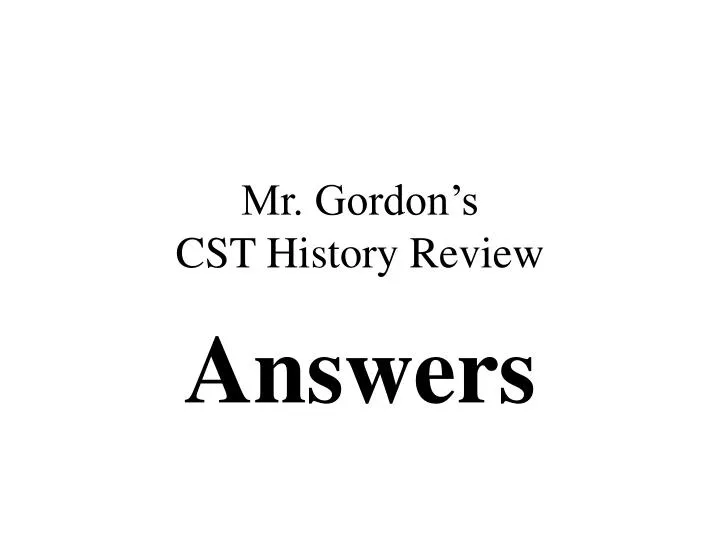 mr gordon s cst history review