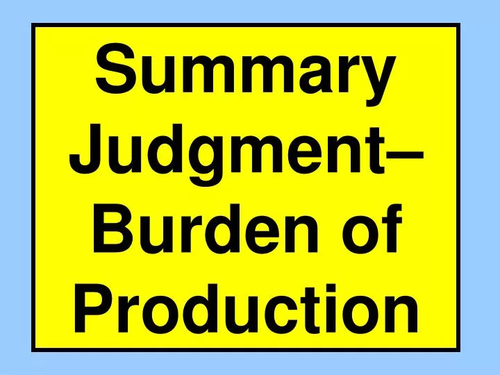 summary judgment burden of production