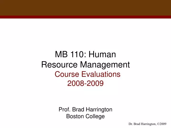 mb 110 human resource management course evaluations 2008 2009 prof brad harrington boston college