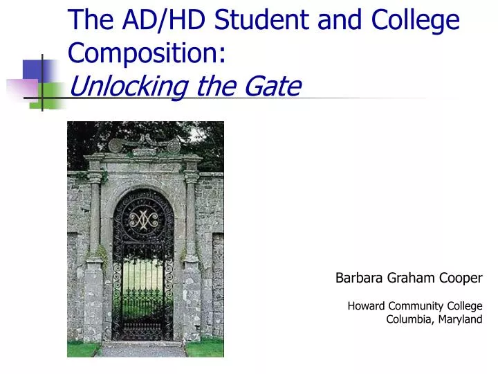 the ad hd student and college composition unlocking the gate