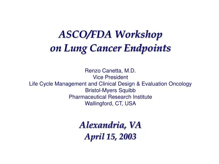 asco fda workshop on lung cancer endpoints alexandria va april 15 2003