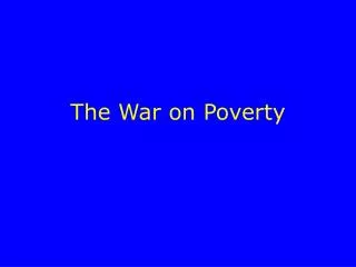 The War on Poverty