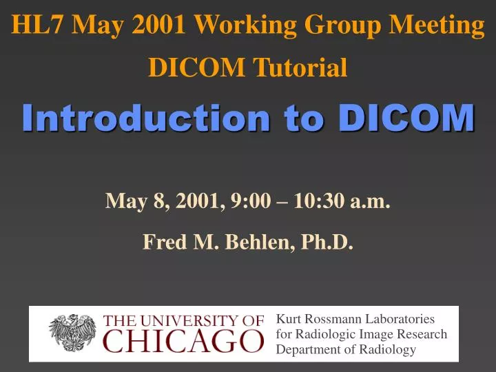hl7 may 2001 working group meeting dicom tutorial introduction to dicom