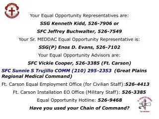 Your Equal Opportunity Representatives are: SSG Kenneth Kidd, 526-7906 or