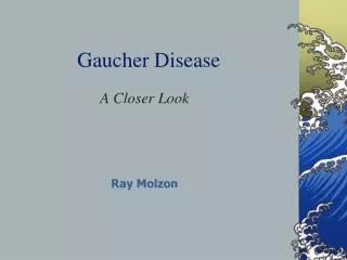 Gaucher Disease