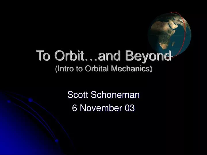 to orbit and beyond intro to orbital mechanics