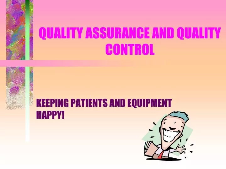 quality assurance and quality control