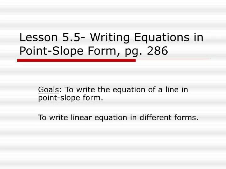 lesson 5 5 writing equations in point slope form pg 286