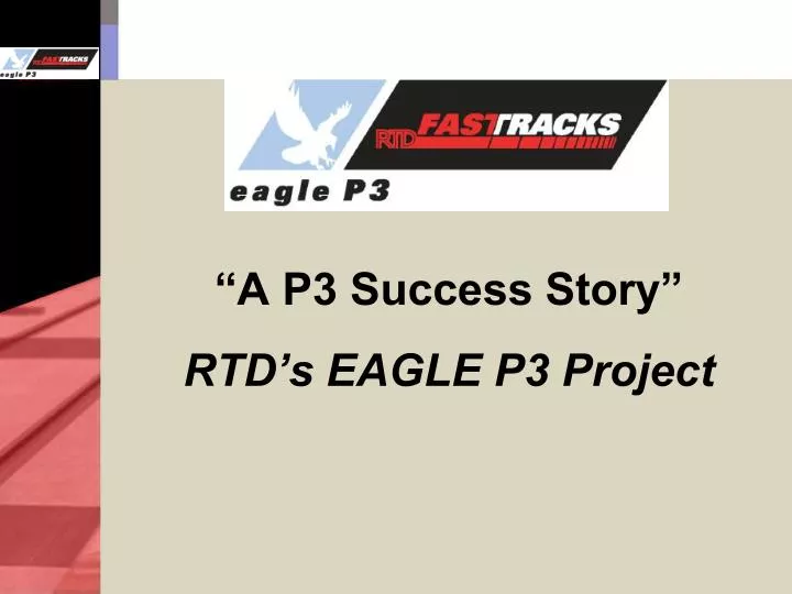 a p3 success story rtd s eagle p3 project