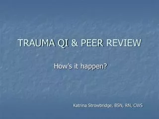 TRAUMA QI &amp; PEER REVIEW