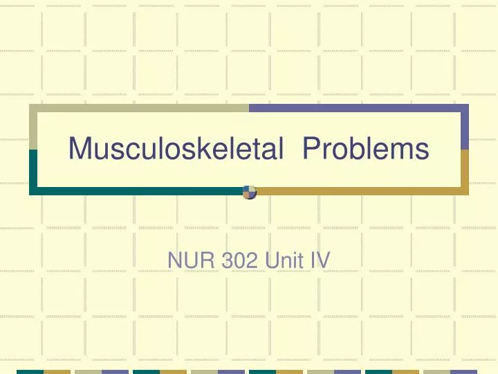 musculoskeletal problems