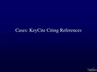 Cases: KeyCite Citing References