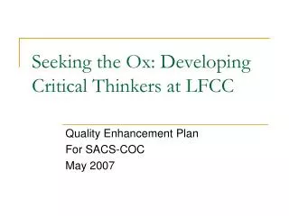Seeking the Ox: Developing Critical Thinkers at LFCC