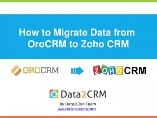 How to Migrate OroCRM to Zoho CRM Effortlessly