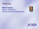 Welcome and Overview of HN and Vocational Qualifications Workshop - slide 1