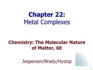 Chapter 22: Metal Complexes