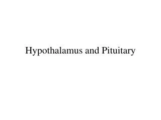 Hypothalamus and Pituitary