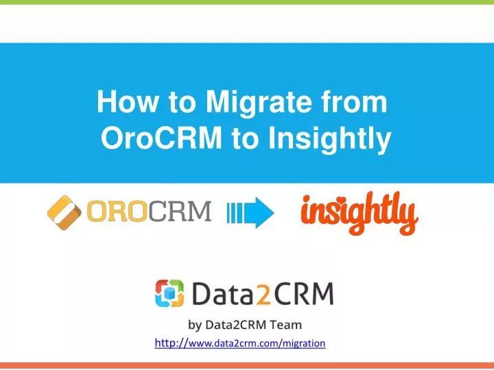 how to migrate from orocrm to insightly