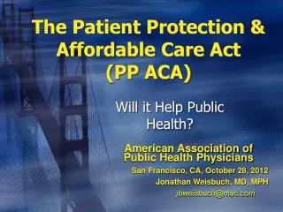 The Patient Protection &amp; Affordable Care Act (PP ACA)