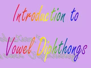 Introduction to Vowel Diphthongs