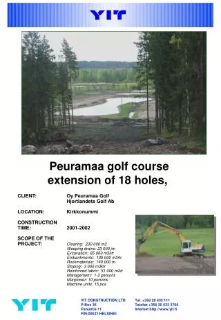 CLIENT: 		Oy Peuramaa Golf 		Hjortlandets Golf Ab LOCATION: 	Kirkkonummi CONSTRUCTION