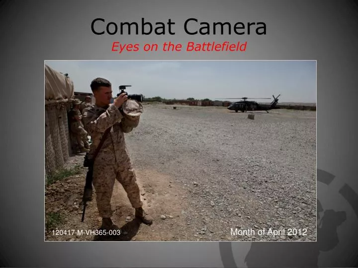 combat camera eyes on the battlefield