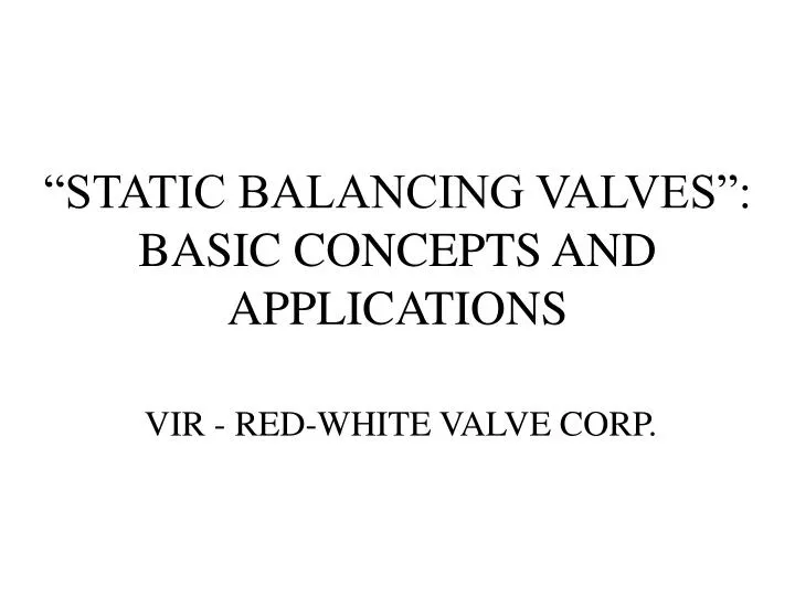 static balancing valves basic concepts and applications